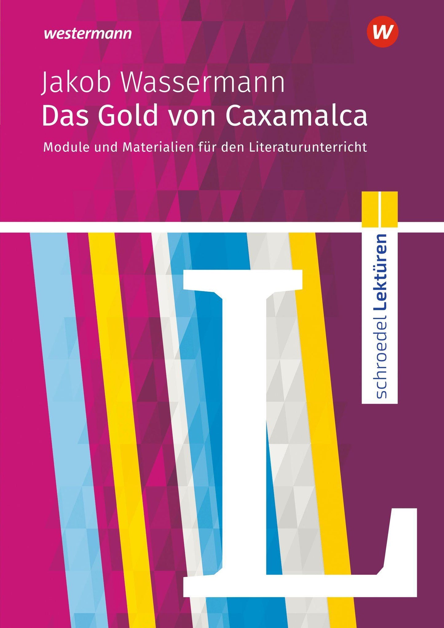 Das Gold von Caxamalca. Schroedel Lektüren