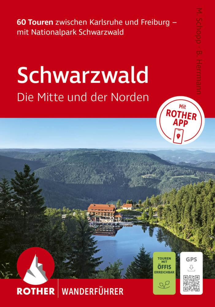 ROTHER Wanderführer Schwarzwald. Die Mitte und der Norden. 60 Touren zwischen Karlsruhe und Freiburg - mit Nationalpark Schwarzwald