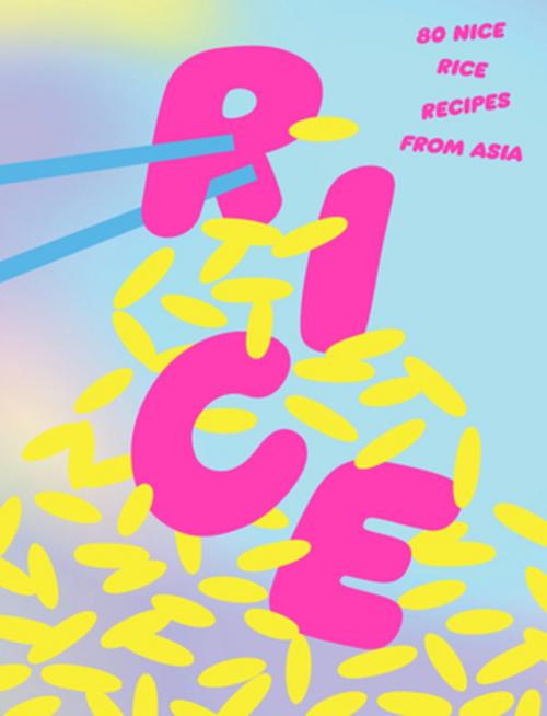 Buchcover: Rice: 80 Nice Rice Recipes from Asia