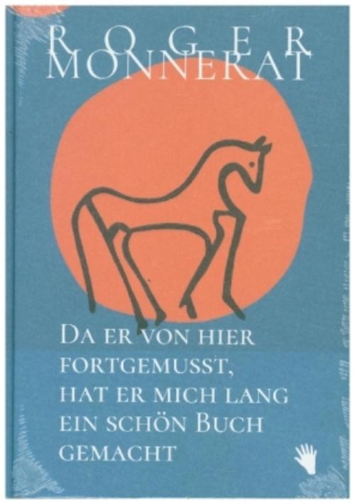 Da er von hier fortgemusst, hat er mich lang ein schön Buch gemacht