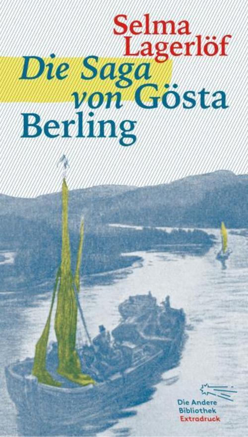 Die Saga von Gösta Berling (Die Andere Bibliothek, Band 369)