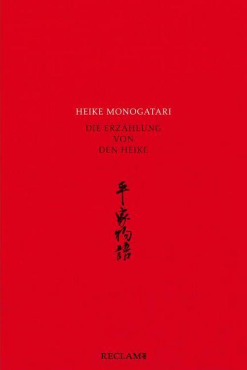 Heike monogatari - Die Erzählung von den Heike - Mittelalterliche japanische Literatur - Reclam