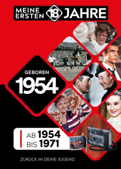Geboren 1954: Von 1954 bis 1971 (Meine Ersten 18 Jahre)