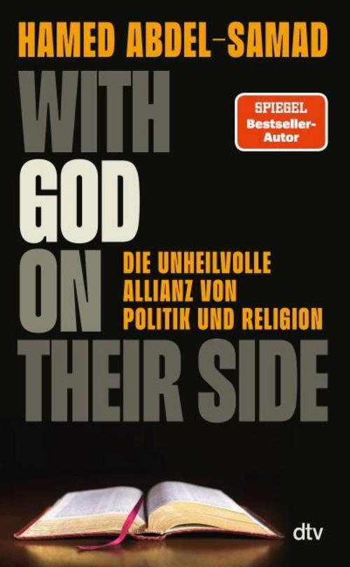 With God on their Side: Die unheilvolle Allianz von Politik und Religion