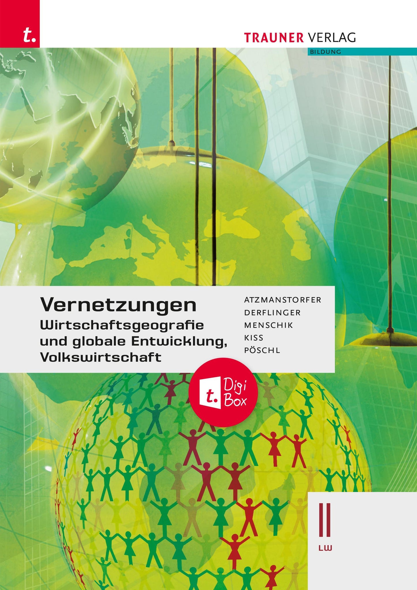 Vernetzungen - Wirtschaftsgeografie und globale Entwicklung, Volkswirtschaft II LW