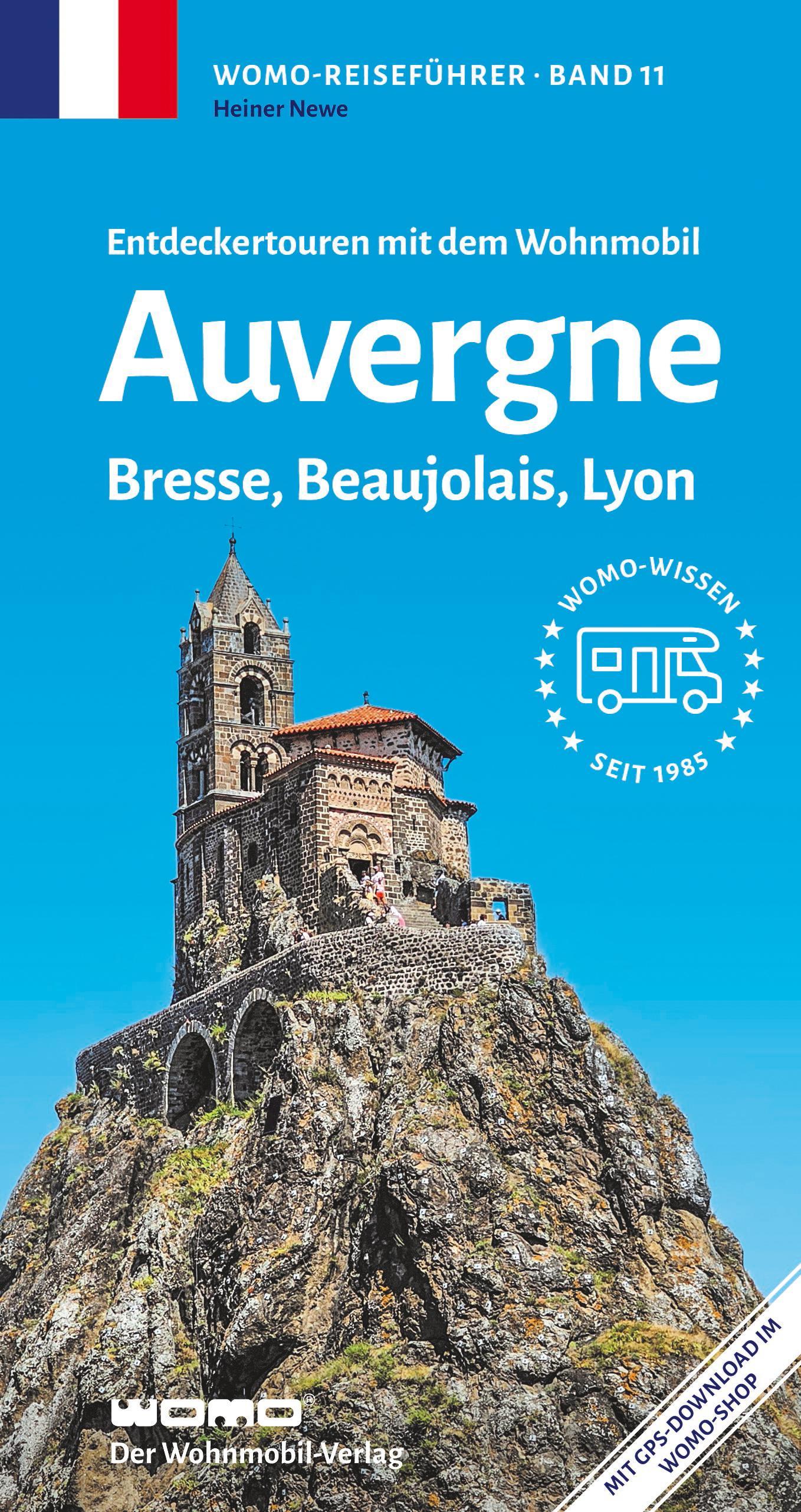 Entdeckertouren mit dem Wohnmobil Auvergne, Bresse, Beaujolais, Lyon (Womo-Reihe, Band 11)