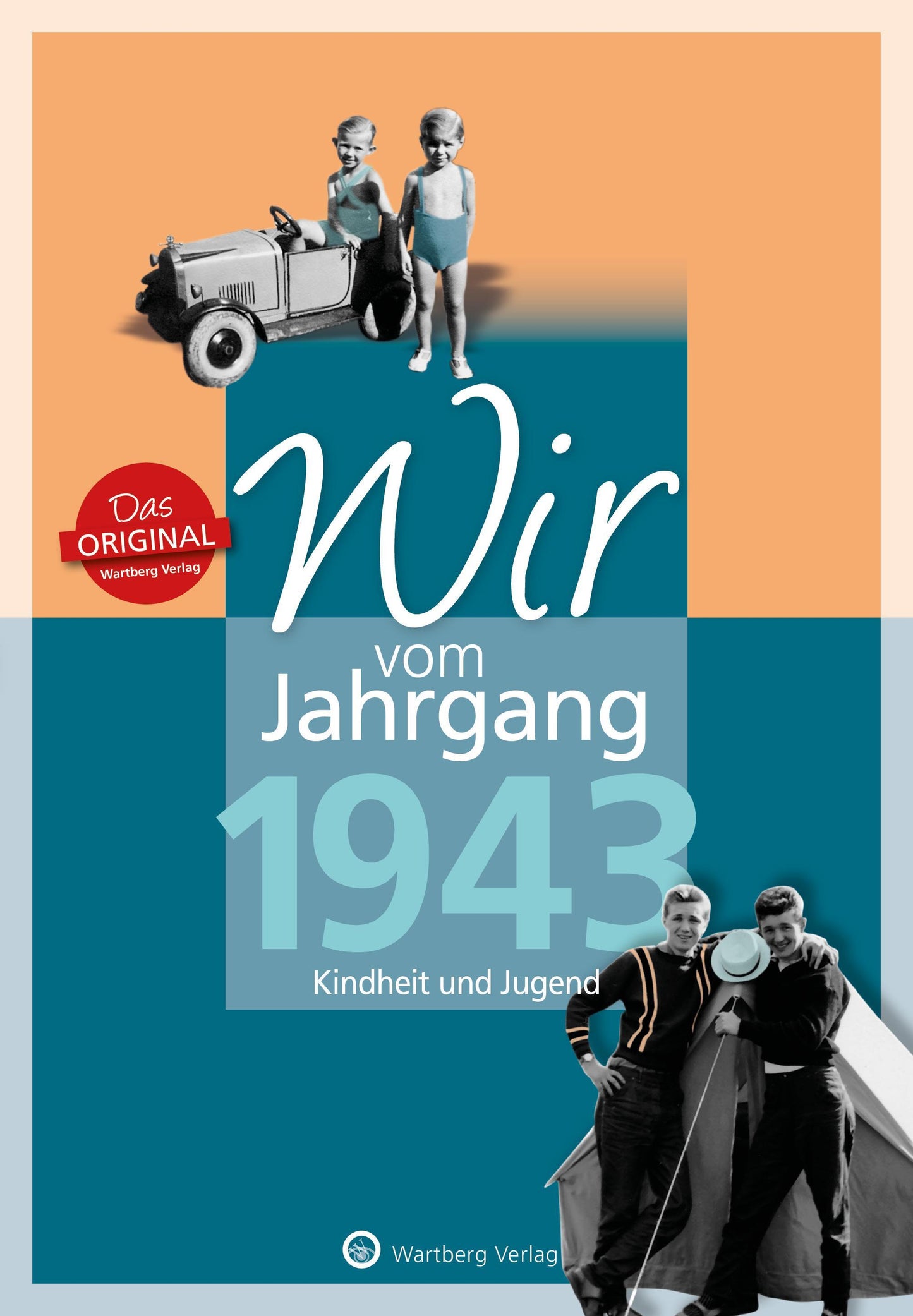 Wir vom Jahrgang 1943 - Kindheit und Jugend