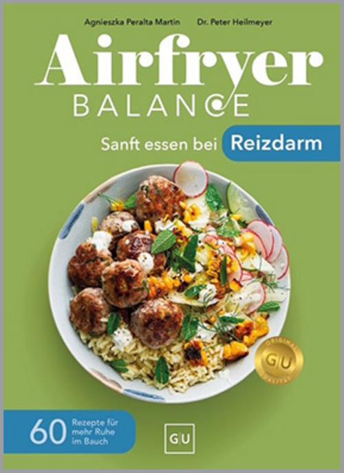 Airfryer Balance – Sanft essen bei Reizdarm: 60 Rezepte für mehr Ruhe im Bauch – Schluss mit Blähungen, Bauchschmerzen und Durchfall