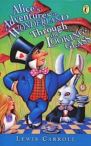Alice's Adventures in Wonderland & Through the Looking Glass