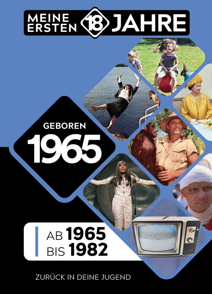 Geboren 1965: Von 1965 bis 1982 (Meine ersten 18 Jahre)