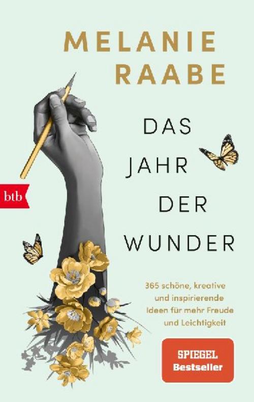 Das Jahr der Wunder: 365 schöne, kreative und inspirierende Ideen für mehr Freude und Leichtigkeit