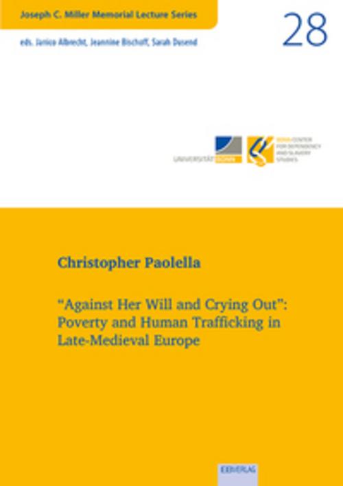 \"Against Her Will and Crying Out\": Poverty and Human Trafficking in Late-Medieval Europe