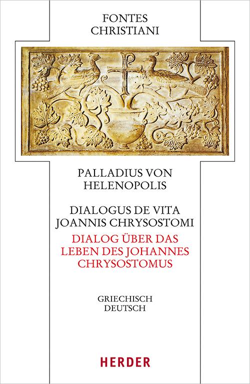 Dialogus de vita Joannis Chrysostomi - Dialog über das Leben des Johannes Chrysostomus