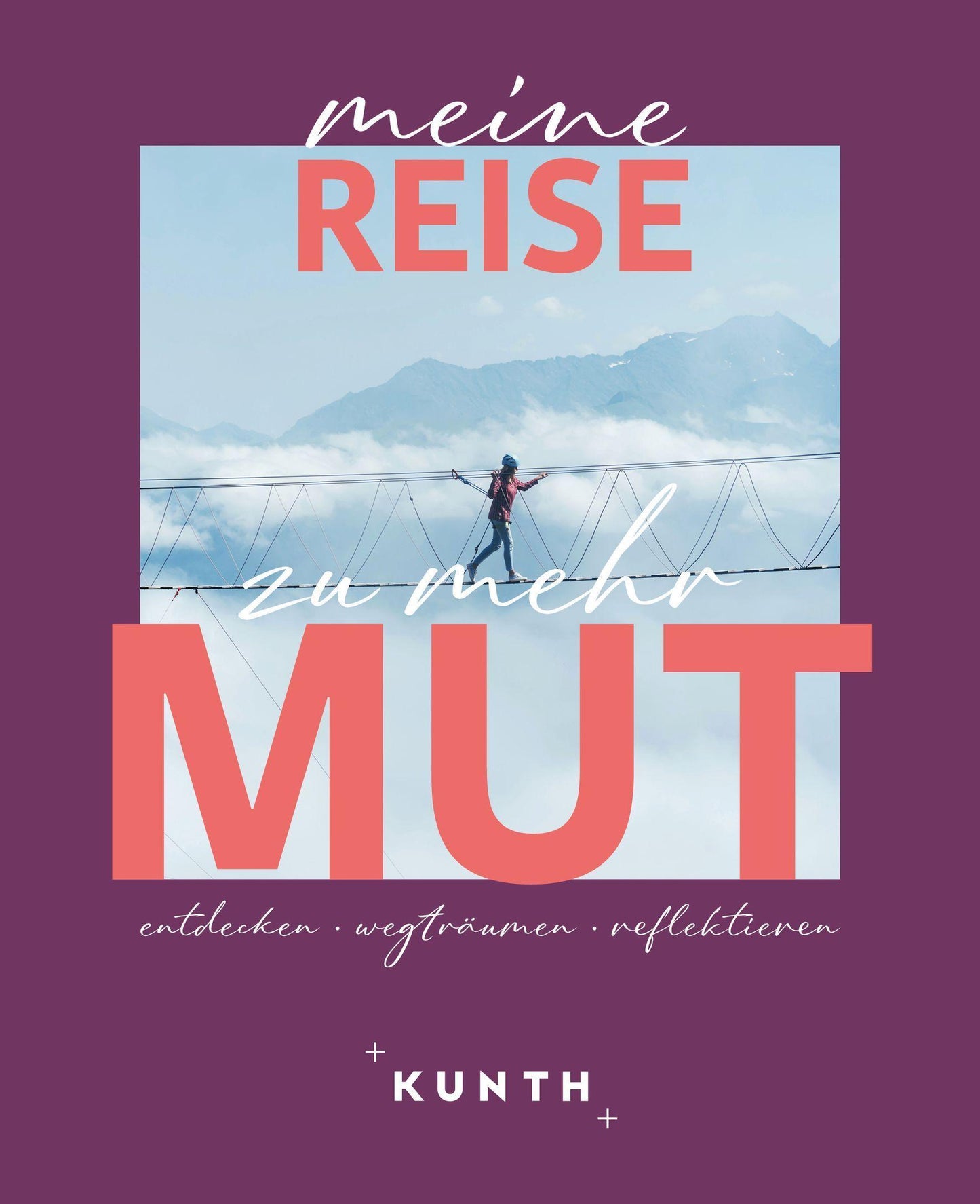 KUNTH Meine Reise zu mehr Mut