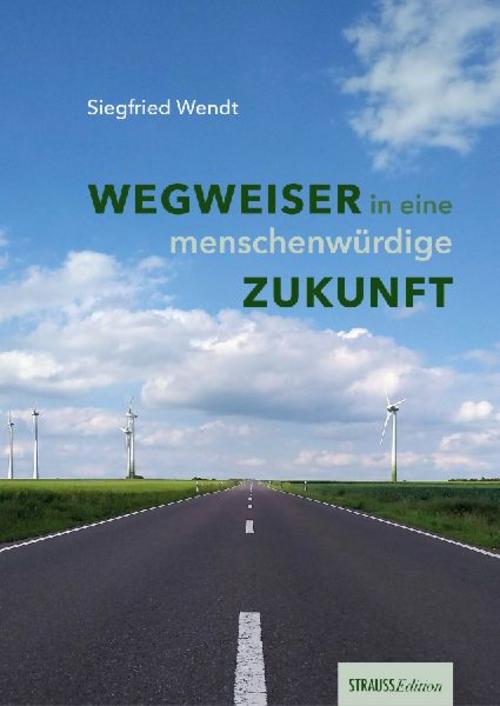 Wegweiser in eine menschenwürdige Zukunft