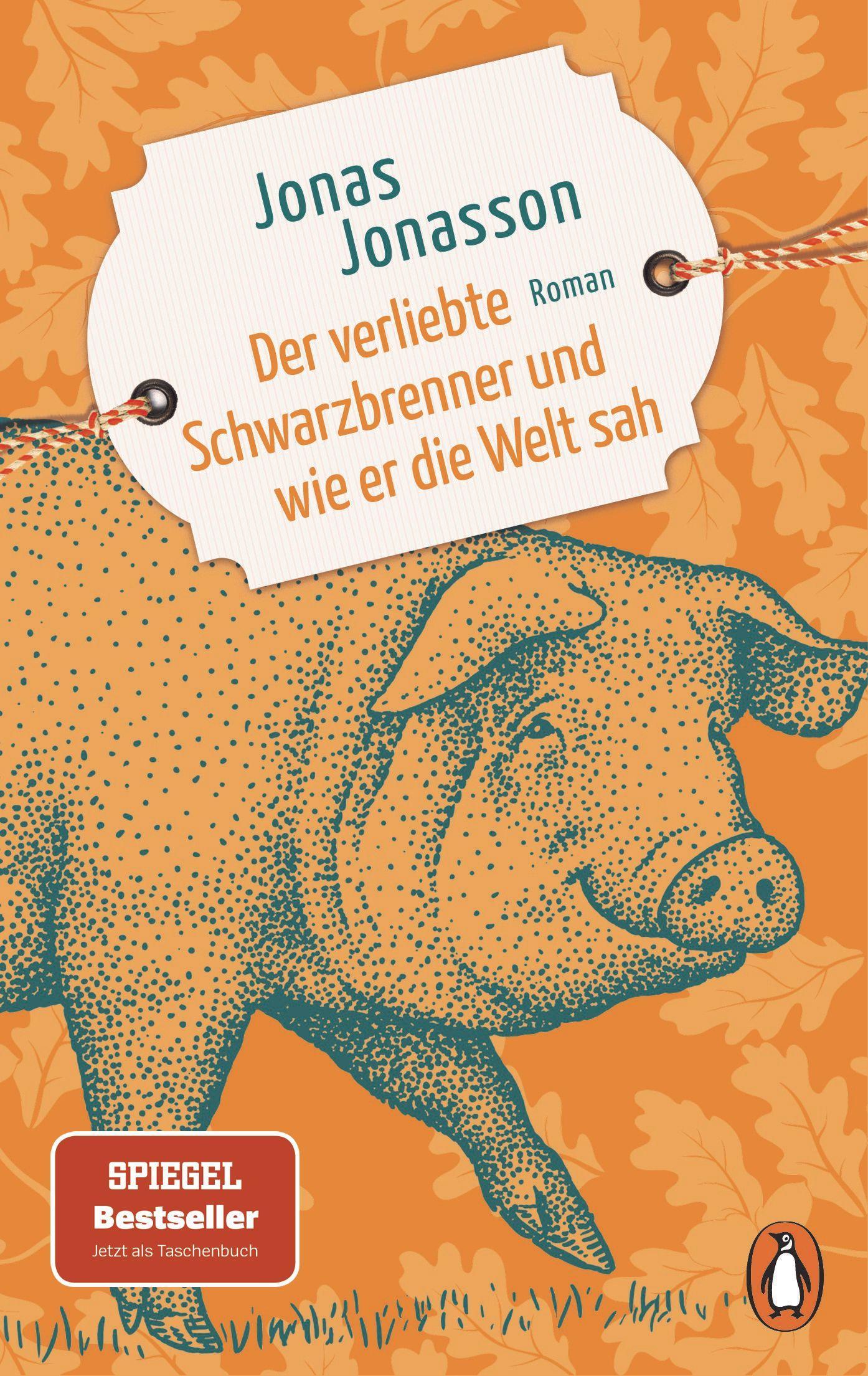 Jonasson, Jonas/Der verliebte Schwarzbrenner und wie er die Welt sah