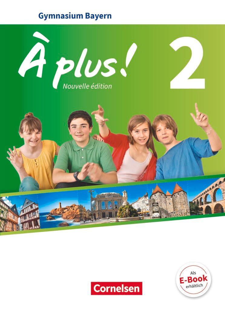 À plus ! - Nouvelle édition - Bayern Band 2: 7. Jahrgangsstufe - Schülerbuch