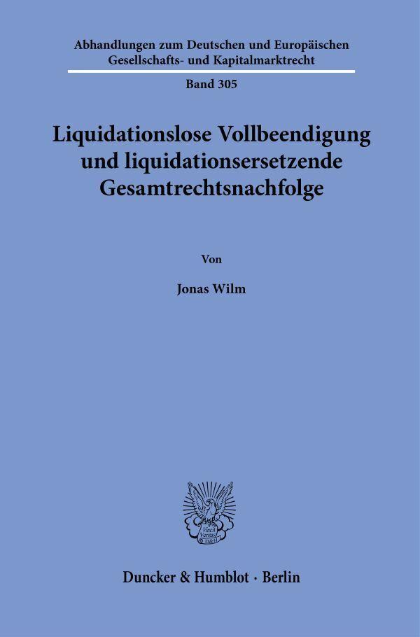 Liquidationslose Vollbeendigung und liquidationsersetzende Gesamtrechtsnachfolge