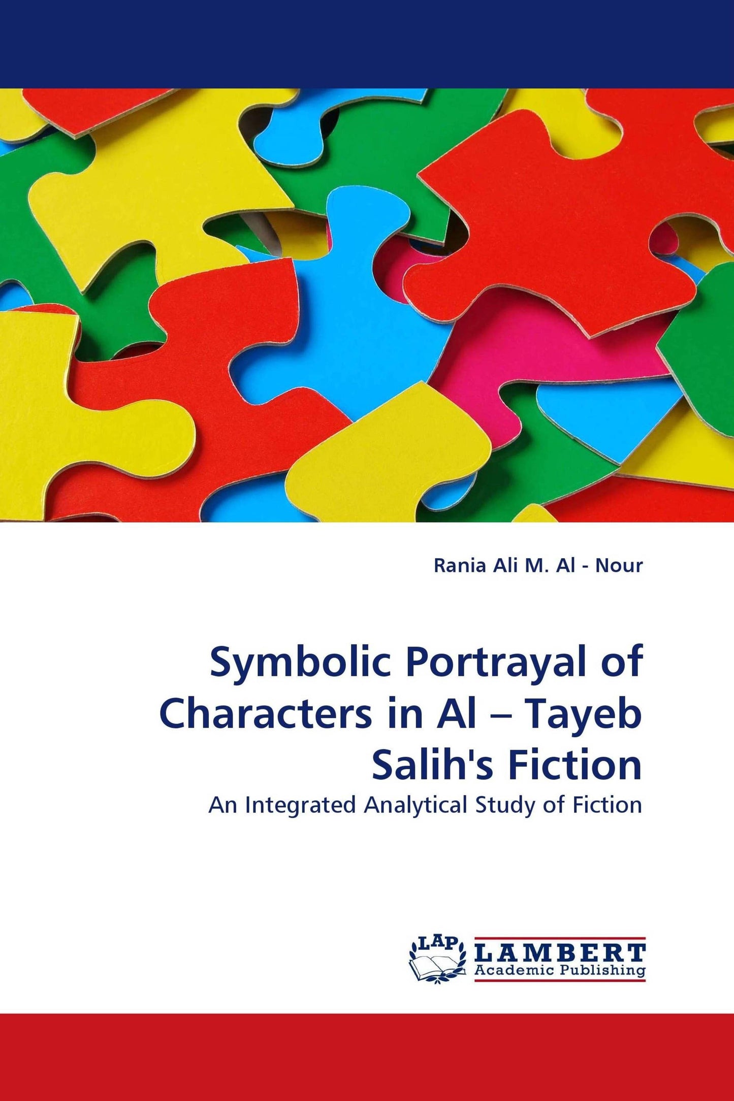 Symbolic  Portrayal of Characters in Al - Tayeb Salih''s Fiction
