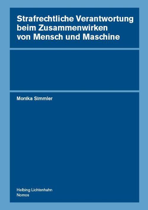Strafrechtliche Verantwortung beim Zusammenwirken von Mensch und Maschine