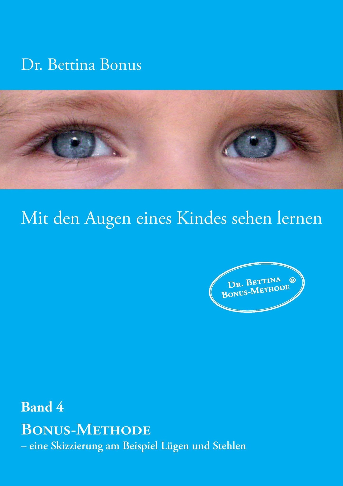 Mit den Augen eines Kindes sehen lernen - Band 4
