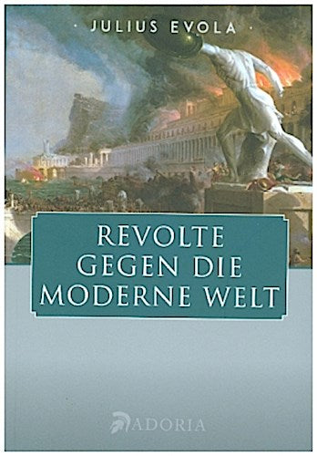 Revolte gegen die moderne Welt