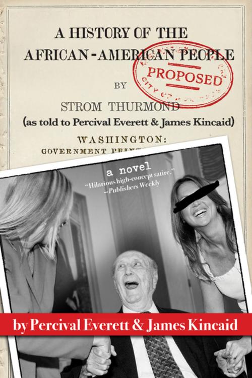 Buchcover: A History of the African-American People (Proposed) by Strom Thurmond, as Told to Percival Everett & James Kincaid (a Novel)