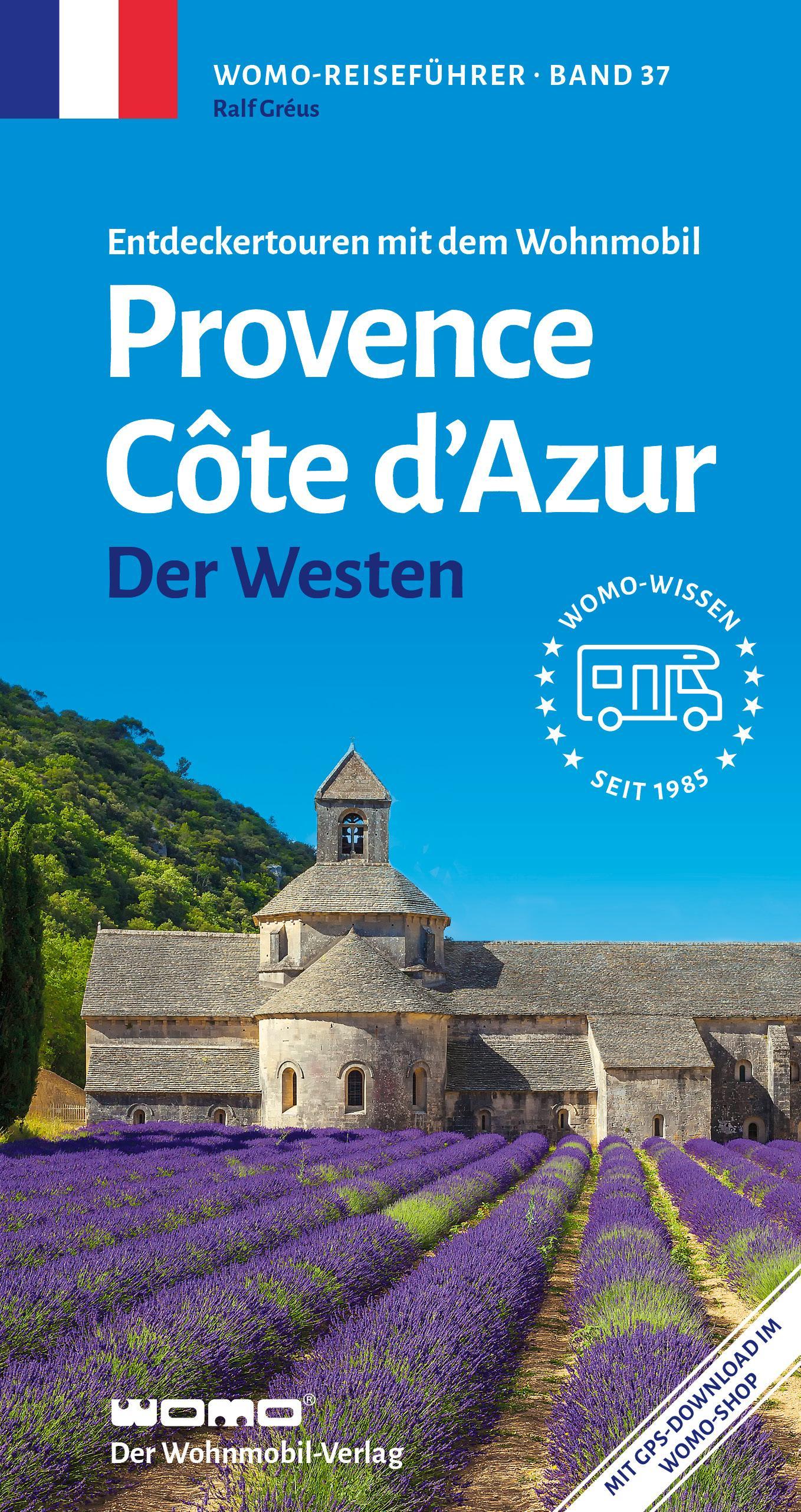 Entdeckertouren mit dem Wohnmobil Provence Cote d'Azur Der Westen (Womo-Reihe, Band 37)