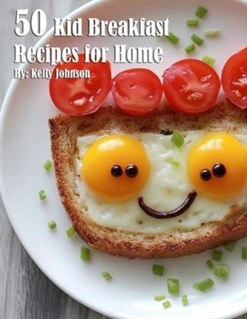 Buchcover: 50 Kid Breakfast Recipes for Home