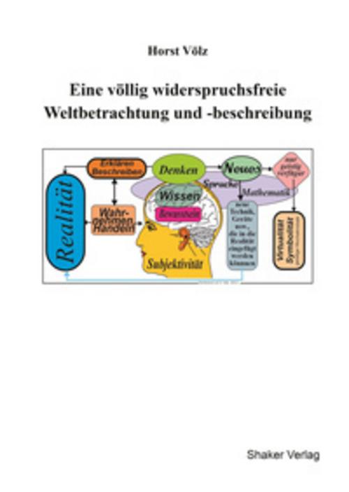 Eine völlig widerspruchsfreie Weltbetrachtung und -beschreibung