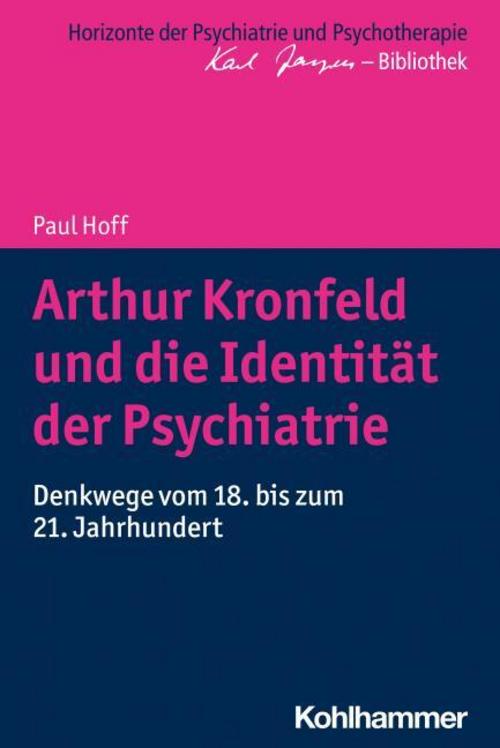 Buchcover: Arthur Kronfeld und die Identität der Psychiatrie