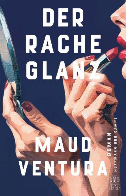 Der Rache Glanz: Roman | Der neue große Roman von der Autorin des französischen Sensationsbestsellers »Mein Mann«