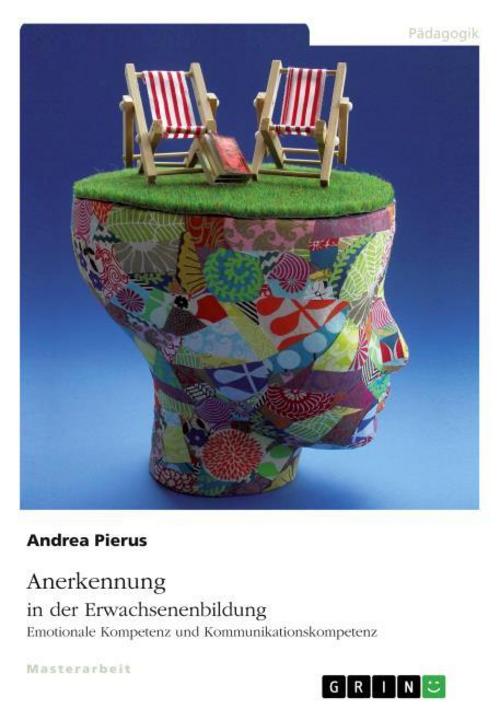 Buchcover: Anerkennung in der Erwachsenenbildung. Emotionale Kompetenz und Kommunikationskompetenz