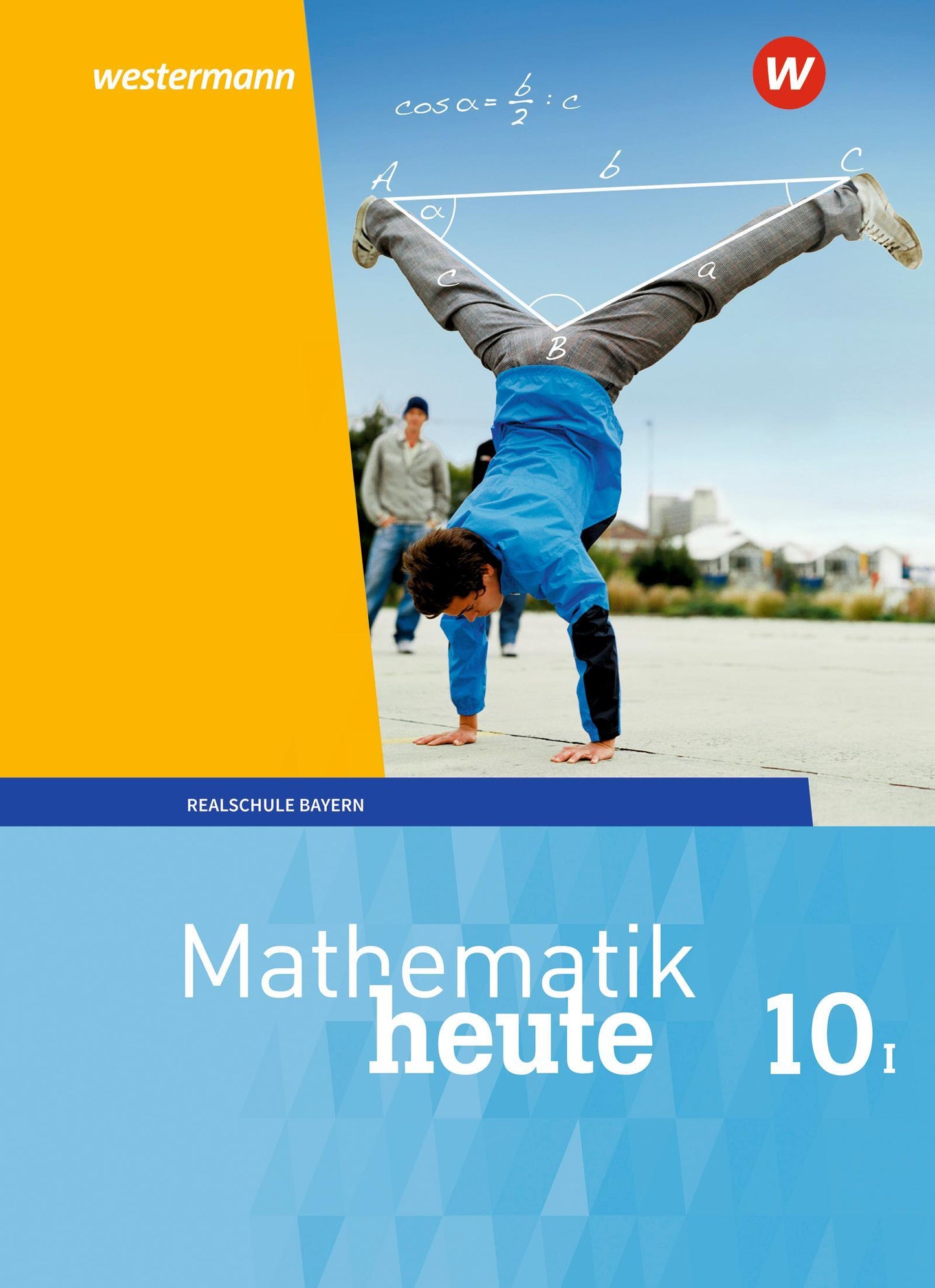 Mathematik heute - Ausgabe 2017 für Bayern