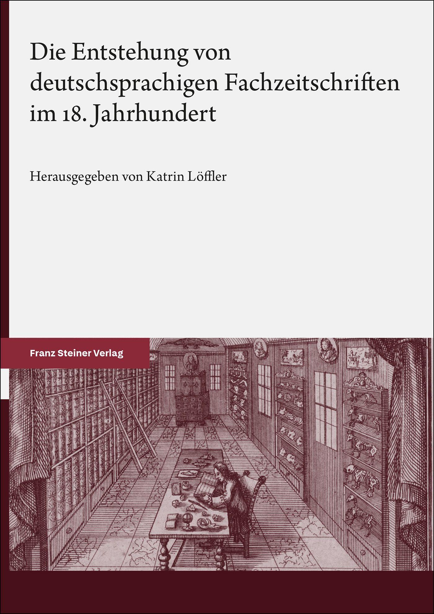 Die Entstehung von deutschsprachigen Fachzeitschriften im 18. Jahrhundert
