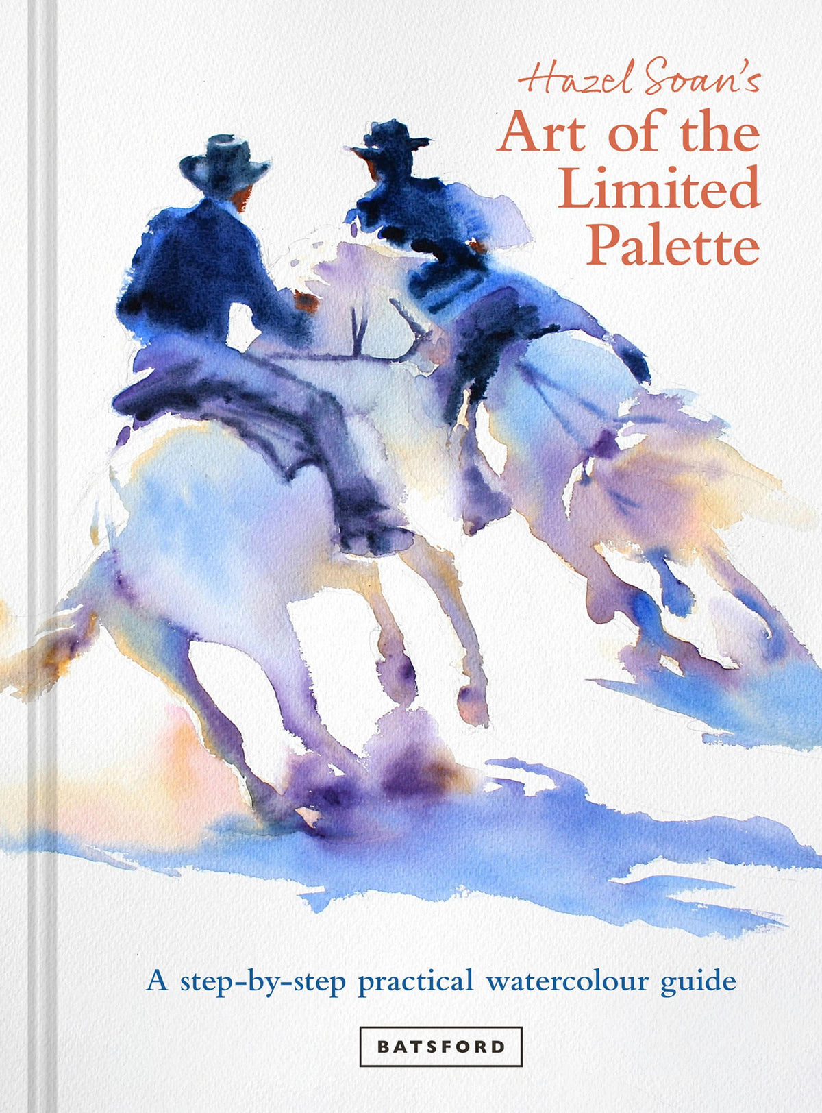 Buchcover: Hazel Soan's Art of the Limited Palette