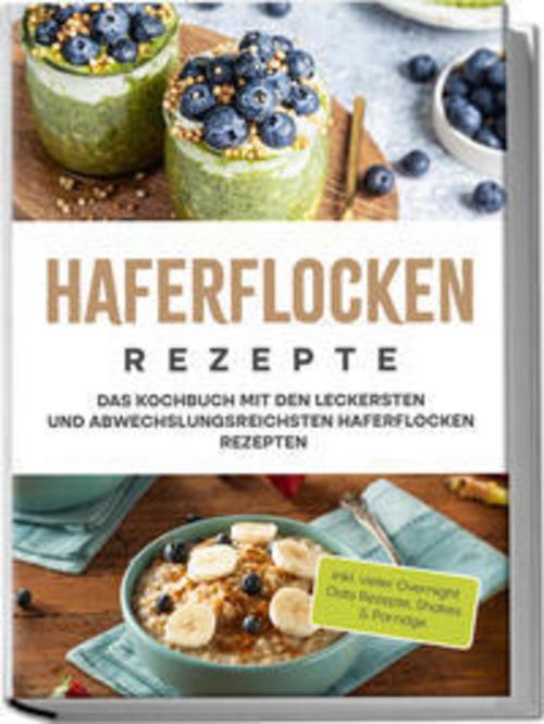 Haferflocken Rezepte