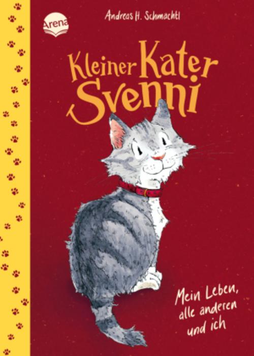Schmachtl, Andreas H./Kleiner Kater Svenni (1). Mein Leben, alle anderen und ich