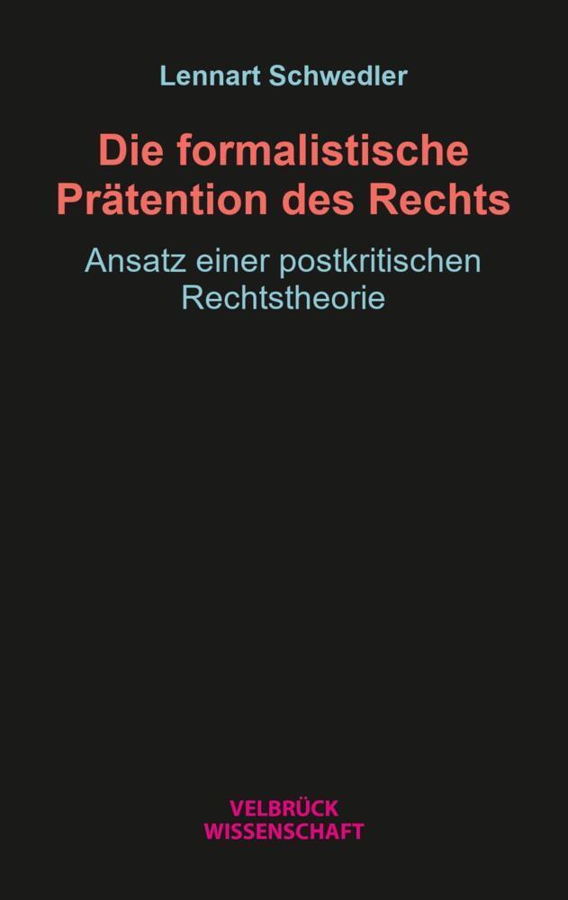 Die formalistische Prätention des Rechts