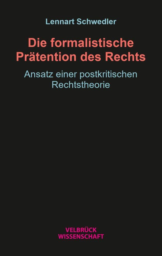 Die formalistische Prätention des Rechts