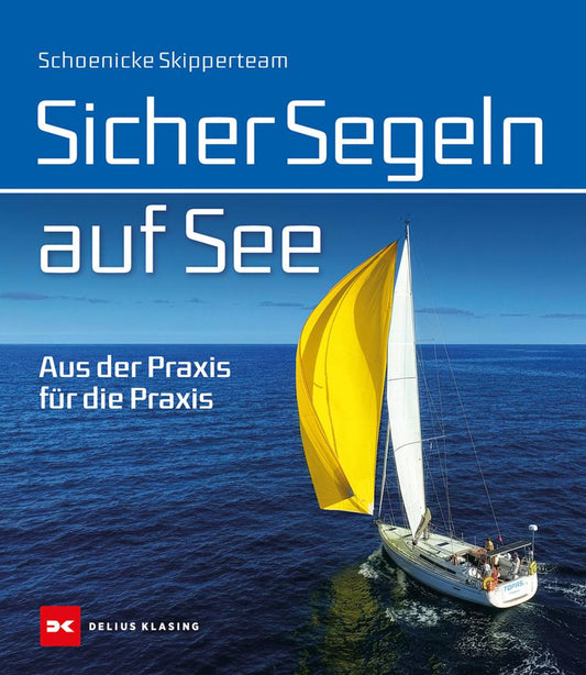 Sicher Segeln auf See: Aus der Praxis für die Praxis
