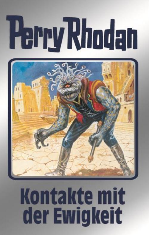 Perry Rhodan - Kontakte mit der Ewigkeit