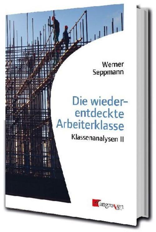 Die wiederentdeckte Arbeiterklasse