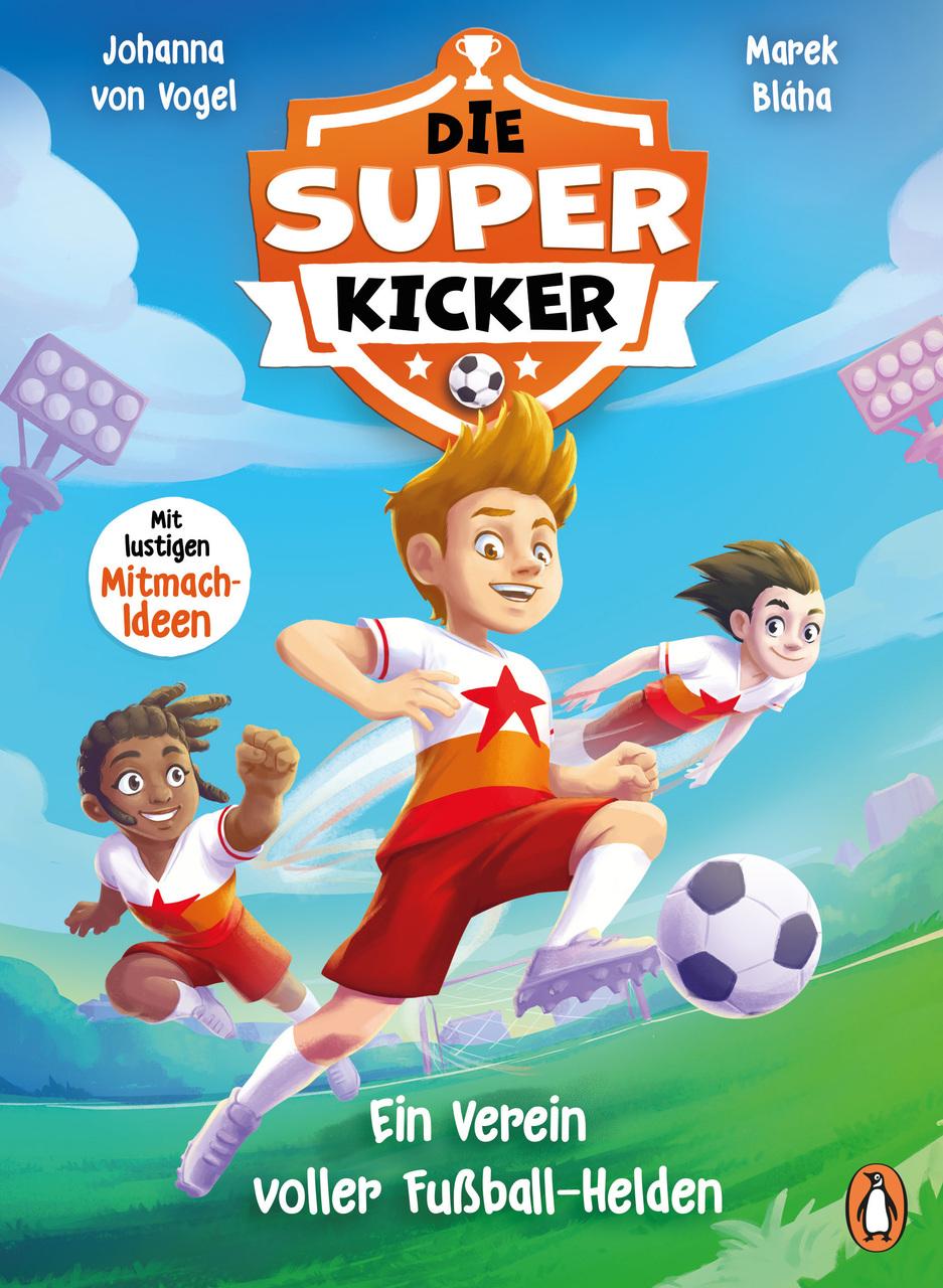 Vogel, Johanna von/Die Superkicker - Ein Verein voller Fußball-Helden