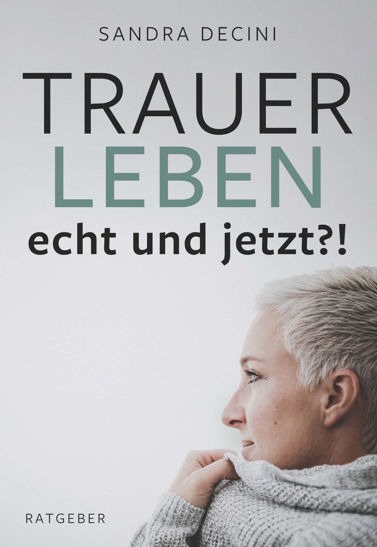 Buchcover: TRAUER LEBEN echt und jetzt?!