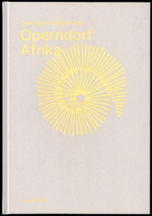 Christoph Schlingensiefs Operndorf Afrika
