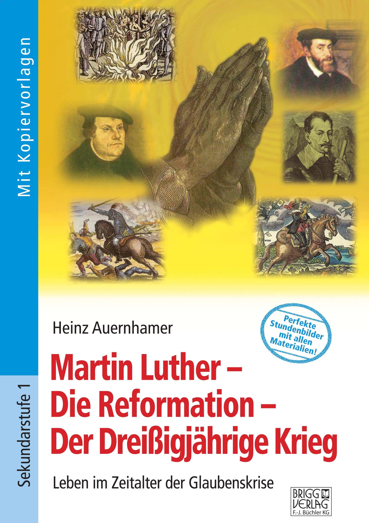 Martin Luther - Die Reformation - Der Dreißigjährige Krieg