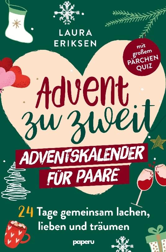 Advent zu zweit - der Adventskalender für Paare: 24 Tage gemeinsam lachen, lieben und träumen