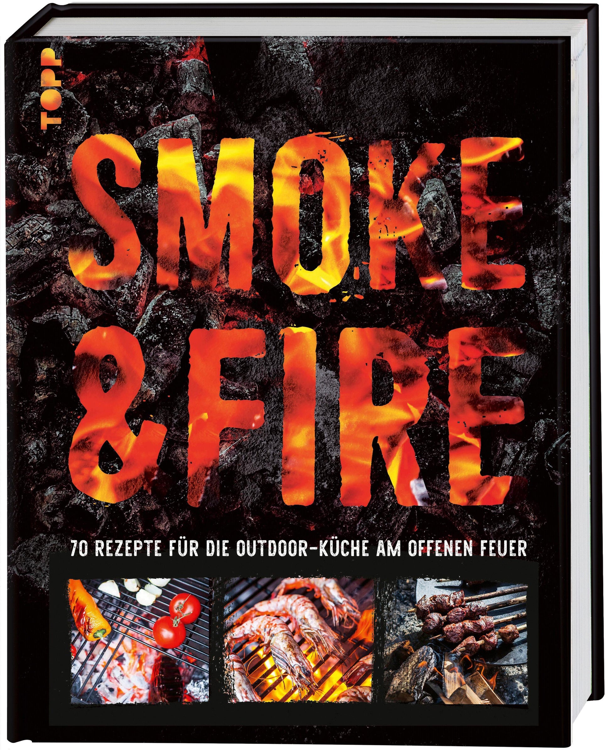 Buchcover: Smoke & Fire. 70 Rezepte für die Outdoor-Küche am offenen Feuer