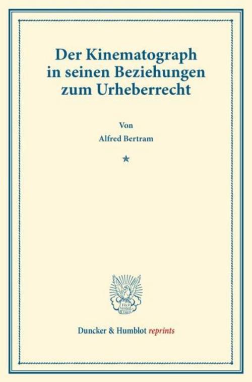 Der Kinematograph in seinen Beziehungen zum Urheberrecht.